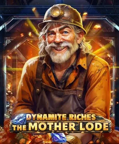 Dynamite Riches The Mother Lode - HONEYSLOT777